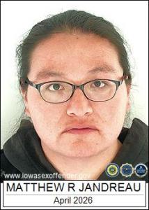 Matthew Roland Jandreau a registered Sex Offender of Iowa