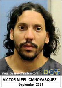 Victor M Felicianovasquez a registered Sex Offender of Iowa